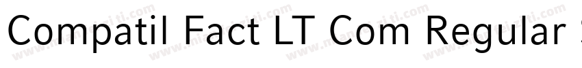 Compatil Fact LT Com Regular Small字体转换